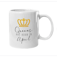 Mug Queens Are Born In April — Tasses et gobelets