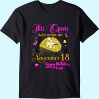 This Queen Was Born on November 18 Birthday T-Shirt for Men