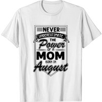 Ne Sous-estimez Jamais Le Pouvoir D'une Maman Née En Août T-shirt — T-shirts pour hommes