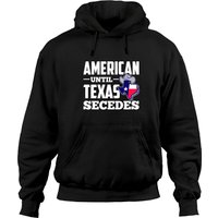 Haut à capuche American Until Texas Secedes — Sweats à capuche pour hommes