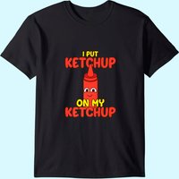 T-shirt I Put Ketchup On My Ketchup pour hommes — T-shirts pour hommes