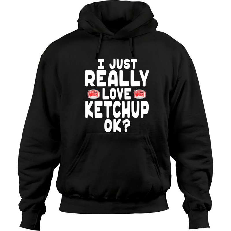 Hoodie Sweatshirt I Just Really Love Ketchup Unisexe — Sweats à capuche pour hommes