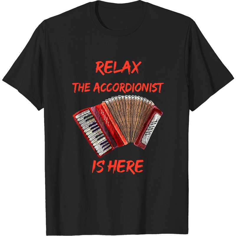 Relax The Accordionist Is Here Men's T-Shirt