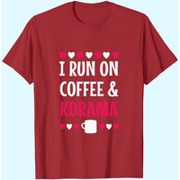I Run On Coffee And Kdrama Men's T-Shirt