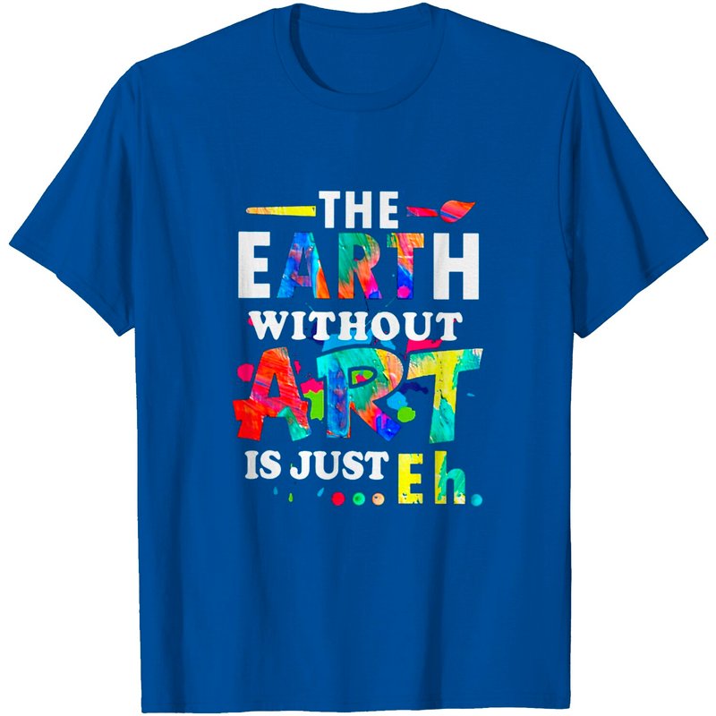 T-shirt pour hommes The Earth Without Art Is Just Eh Teacher — T-shirts pour hommes