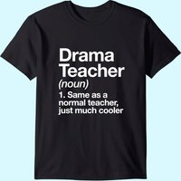 Drama Teacher Definition Back To School Acting Theatre T-Shirt