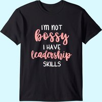 T-Shirt Je Ne Suis Pas Autoritaire J'ai Des Compétences en Leadership