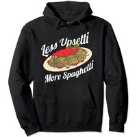 Less Upsetti More Spaghetti Pullover Hoodie for Unisex