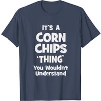 T-shirt pour hommes Corn Chips Thing You Wouldn't Understand