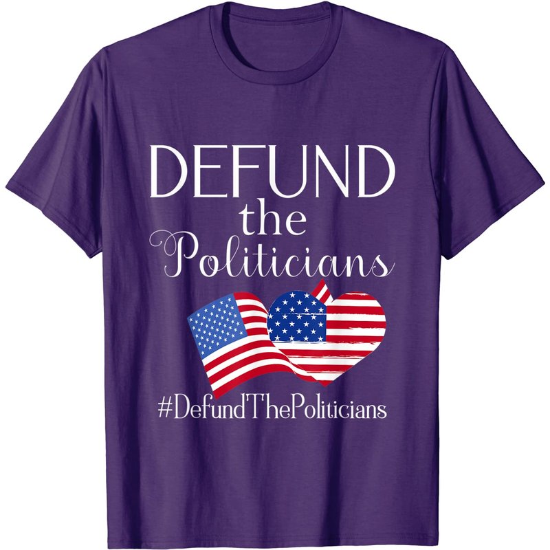 Defund The Politicians T-Shirt for Men