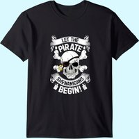 Let The Pirate Shenanigans Begin Men's T-Shirt