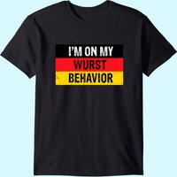 I'm On My Wurst Behavior Funny German T-Shirt for Men — Mens T Shirts