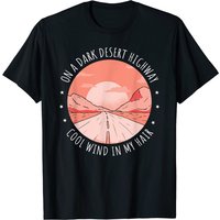 On A Dark Desert Highway Cool Wind In My Hair T-Shirt for Men
