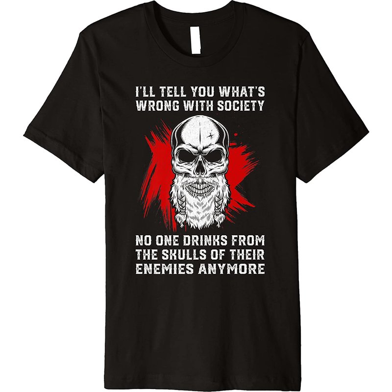Wrong Society Drink From The Skulls Of Your Enemies T Shirt — Mens T Shirts