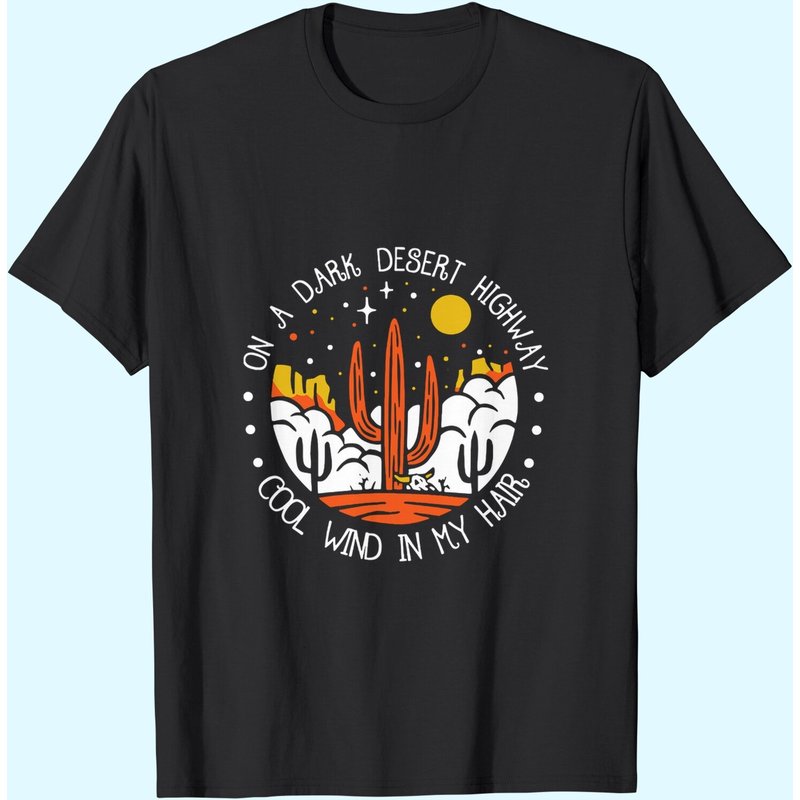 On A Dark Desert Highway Cool Wind In My Hair T-Shirt for Men — Mens T Shirts