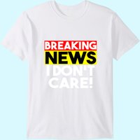 T-shirt Breaking News I Don't Care pour hommes en noir