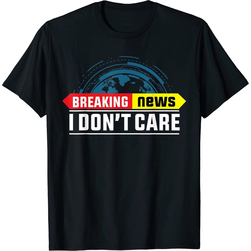 T-shirt Breaking News I Don't Care pour hommes — T-shirts pour hommes