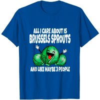 Tout ce qui m'intéresse, ce sont les choux de Bruxelles et peut-être 3 personnes T-shirt — T-shirts pour hommes