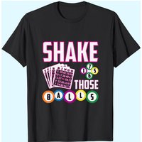 T-Shirt Shake Those Balls Bingo pour Hommes
