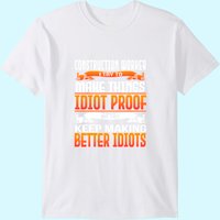 Construction Worker I Make Things Idiot Proof T-Shirt for Men — Mens T Shirts
