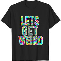T-Shirt Let's Get Weird pour hommes en noir