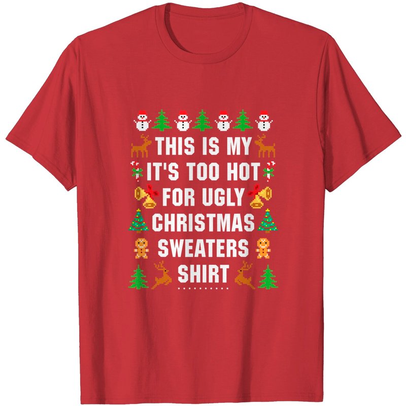 Ceci est mon T-shirt Il fait trop chaud pour des chandails de Noël moches — T-shirts pour hommes