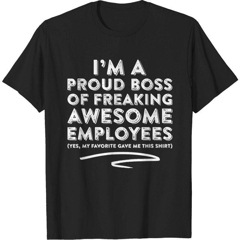 T-shirt Je suis un fier patron de trucs incroyables