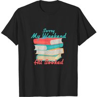 Sorry My Weekend Is All Booked Bookworm T-Shirt for Men