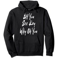 Eff You See Kay Why Oh Hoodie à Capuche