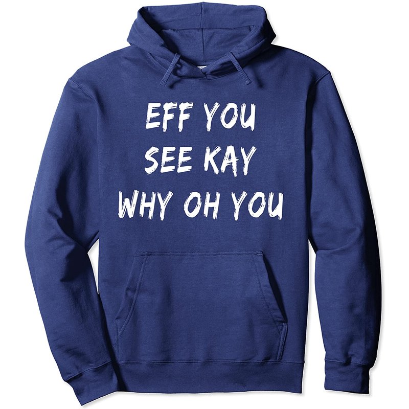 Eff You See Kay Why Oh Vous Pullover Hoodie — Sweats à capuche pour hommes