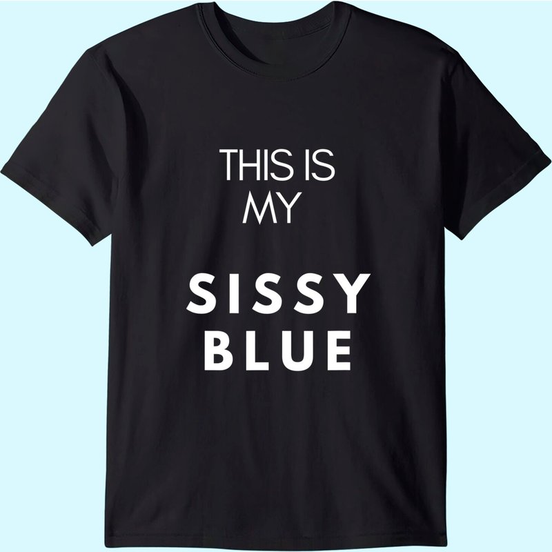 T-Shirt Bleu This Is My Sissy pour Hommes