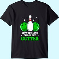 T-shirt de bowling Funny Bowler Get Your Mind Out Of The Gutter — T-shirts pour hommes