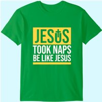 T-shirt pour hommes Jésus a fait des siestes Be Like Jesus