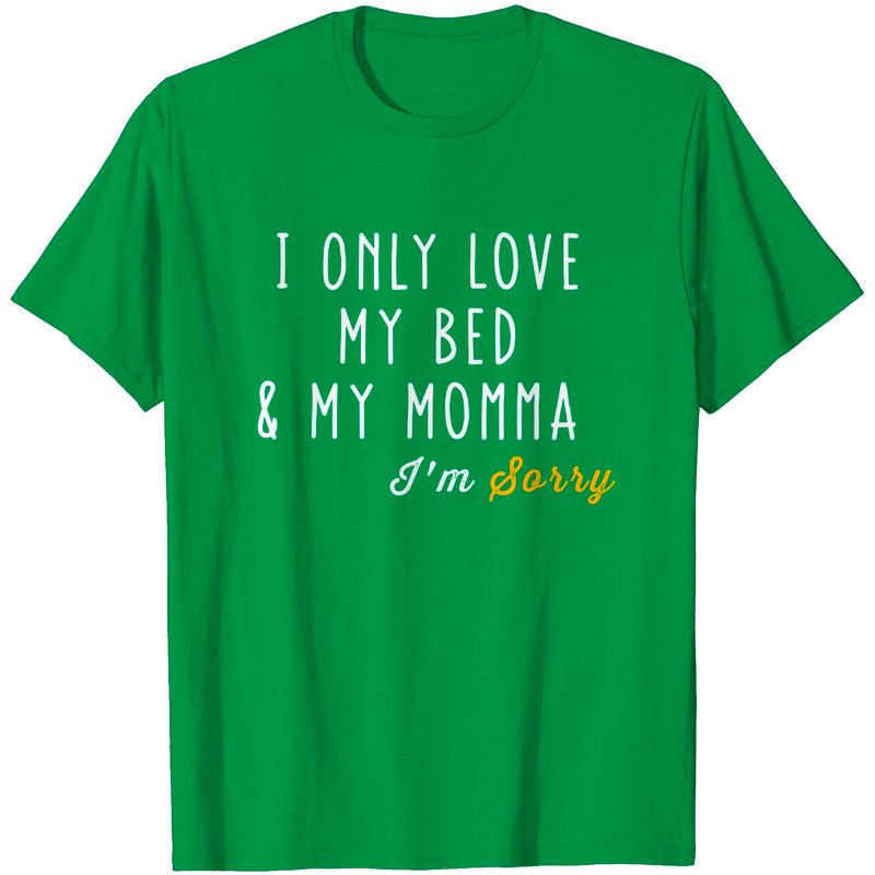 T-Shirt I Only Love My Bed And My Momma pour Garçons et Filles — T-shirts pour hommes