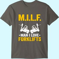 M.I.L.F. Man I Love Forklifts Blagues T-shirt Conducteur de Chariot Élévateur