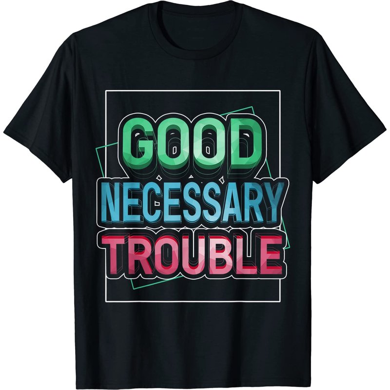 T-shirt Égalité et Justice Sociale Get In Good Necessary Trouble — T-shirts pour hommes