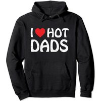 Hoodie I Love Hot Dads