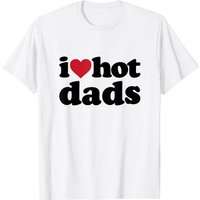 T-shirt I Love Hot Dads pour hommes — T-shirts pour hommes