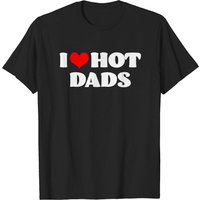 I Love Hot Dads T-Shirt for Men in Black