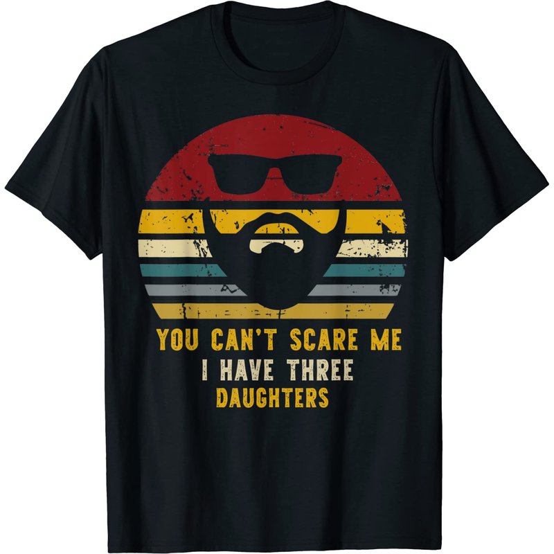 T-shirt Vintage You Can't Scare Me I Have Three Daughters pour hommes — T-shirts pour hommes