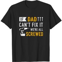 T-shirt Si Papa Ne Peut Pas Réparer, Nous Sommes Dans Le Trou