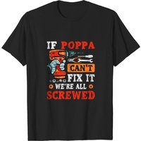 T-shirt pour la fête des pères If Poppa Can't Fix It We're All Screwed — T-shirts pour hommes