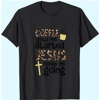 T-shirt Coffee Gets Me Started Jesus Keeps Me Going pour hommes