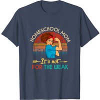 Homeschool Mom Is Not For The Weak Men's T-Shirt — Mens T Shirts