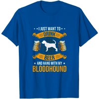 T-shirt Drink Beer And Hang With My Bloodhound Dog pour hommes