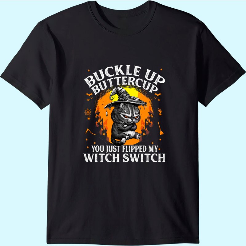 T-shirt Cat Buckle Up Buttercup You Just Flipped My Witch Switch — T-shirts pour hommes