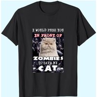 T-shirt I Would Push You In Front Of Zombies To Save My Cat — T-shirts pour hommes
