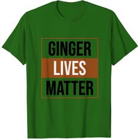 Ginger Lives Matter T-Shirt for Men