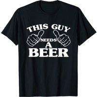 This Guy Needs A Beer T-Shirt for Men