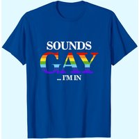 T-shirt Sounds Gay I'm In Pour la Fierté LGBT pour Hommes — T-shirts pour hommes